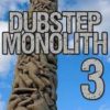 Dubstep Monolith 3