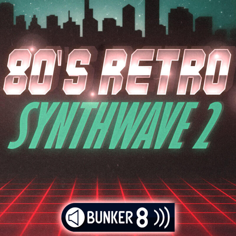 80s Retro Synthwave 2 - Bunker 8 Digital Labs