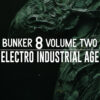 Bunker-8-Electro-Industrial-Age-Volume-2